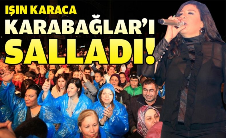 Işın Karaca Karabağlarlı kadınlar için söyledi