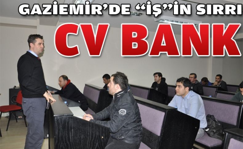 ‘İş’in sırrı CV Bank’ta