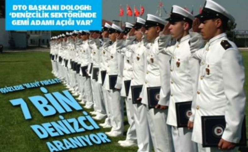 İşsizlere 'mavi' fırsat: 7 bin denizci aranıyor