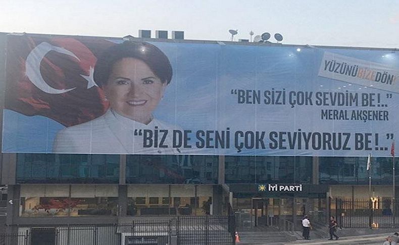 İYİ Parti Genel Merkezi’nden, Akşener’e ‘afişli çağrı’