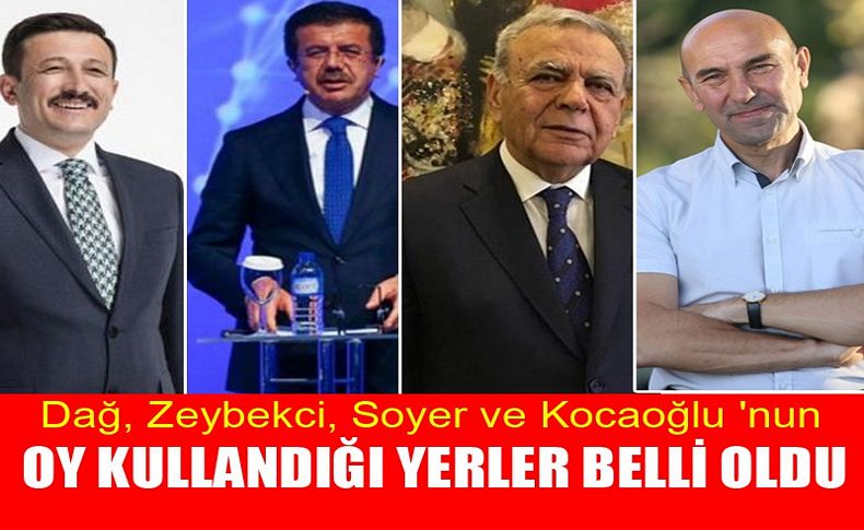 İzmir’de siyasilerin oy kullanacağı yerler belli oldu