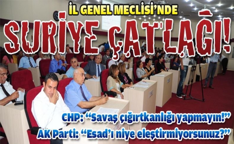 İzmir İl Genel Meclisi'nde Başbakan'a 'Savaş çığırtkanlığı' suçlaması