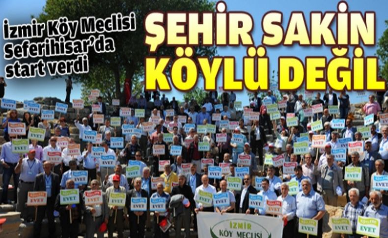 İzmir Köy Meclisi Seferihisar’da start verdi