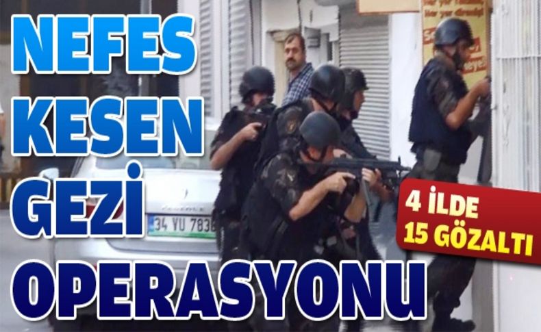 İzmir merkezli 4 ilde operasyon: 15 gözaltı