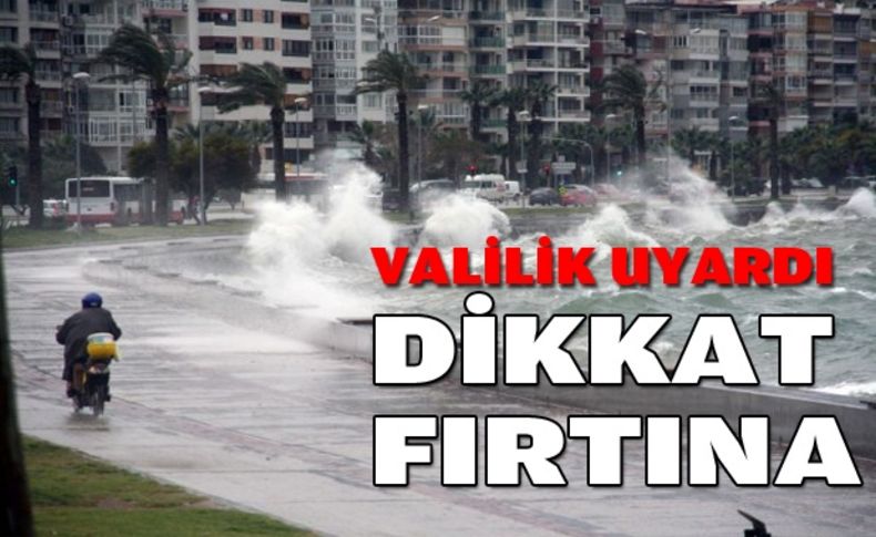 İzmir Valiliği'nden fırtına uyarısı