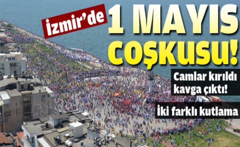 İzmir’de 1 Mayıs kutlamaları iki meydanda