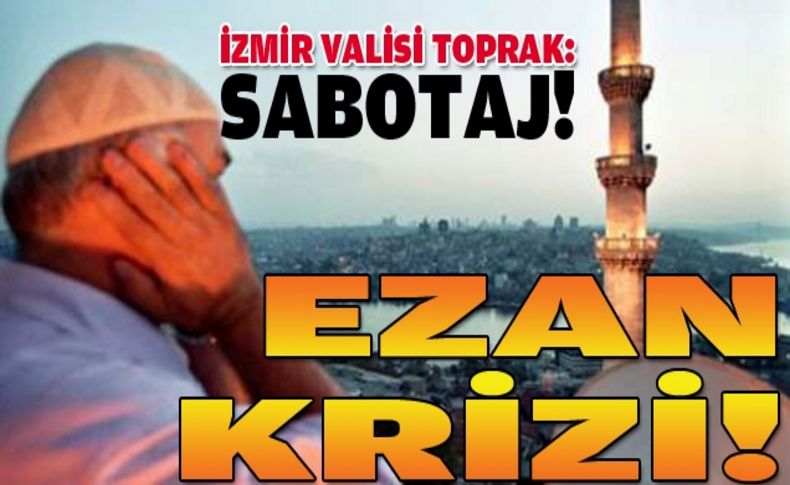 İzmir'de ezan krizi!