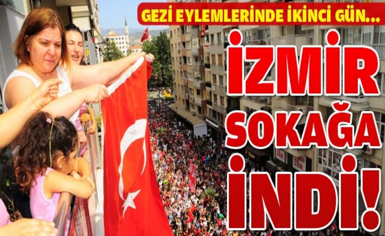 İzmir'de Gezi eylemleri artarak devam ediyor