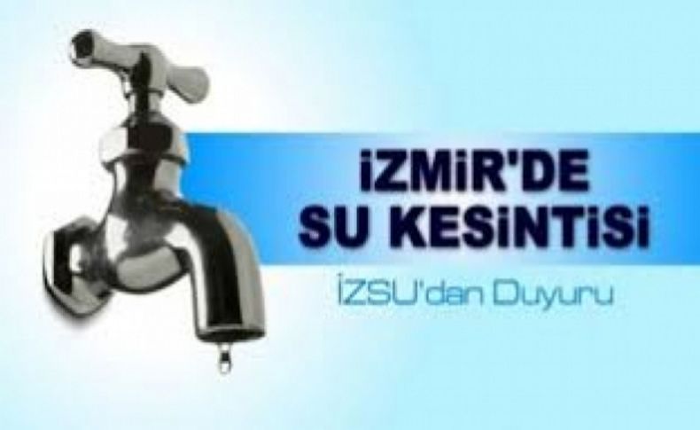 İzmir'de su kesintisi