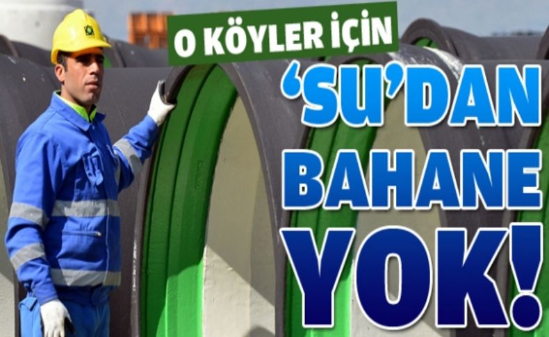 İzmir'in köylerine can suyu