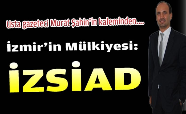 İzmir'in Mülkiyesi: İZSİAD