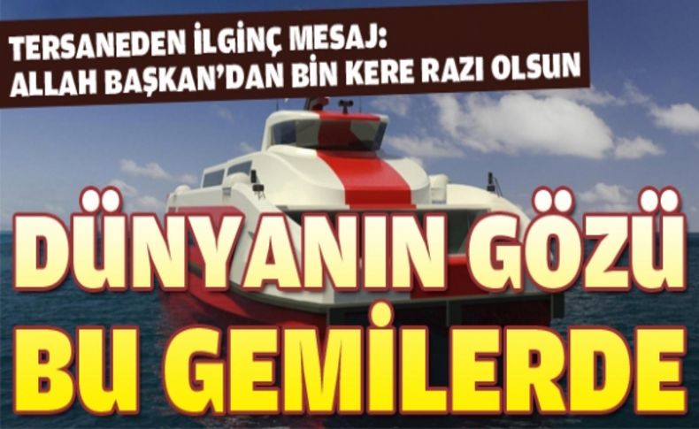 İzmir’in yeni gemileri “dünya markajında”