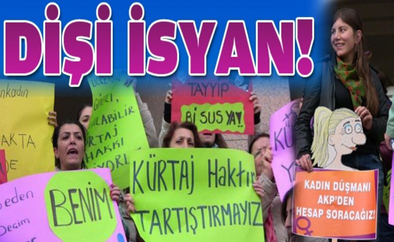 Kadınlardan dişi isyan