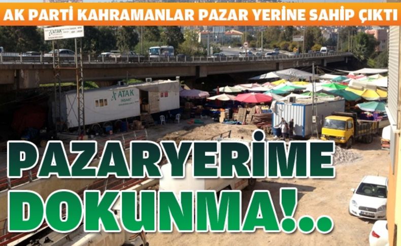 Kahramanlar Pazaryeri'nin kapatılmasına AK Parti'den tepki var!