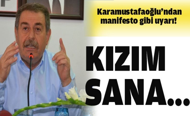 Karamustafaoğlu'ndan manifesto gibi uyarı