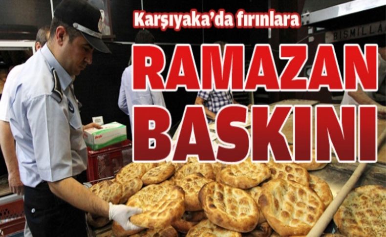 Karşıyaka'da Ramazan baskını