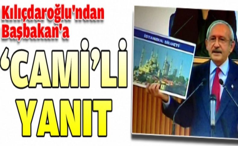 Kılıçdaroğlu'ndan Başbakan'a 'cami'li yanıt