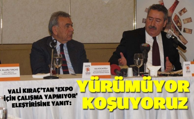 Kıraç: Yürümüyor koşuyoruz