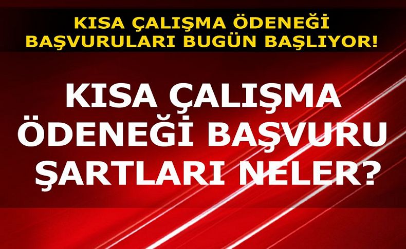 Kısa çalışma ödeneği başvuruları bugün başlıyor!