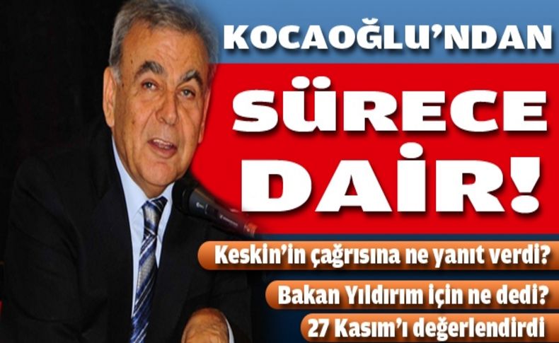 Kocaoğlu’ndan adaylık raporu: Vakti zamanı gelince…