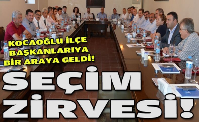 Kocaoğlu'ndan ilçe başkanlarıyla mini zirve!