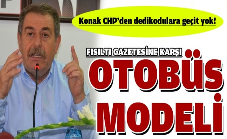 Konak CHP’den dedikodulara geçit yok!