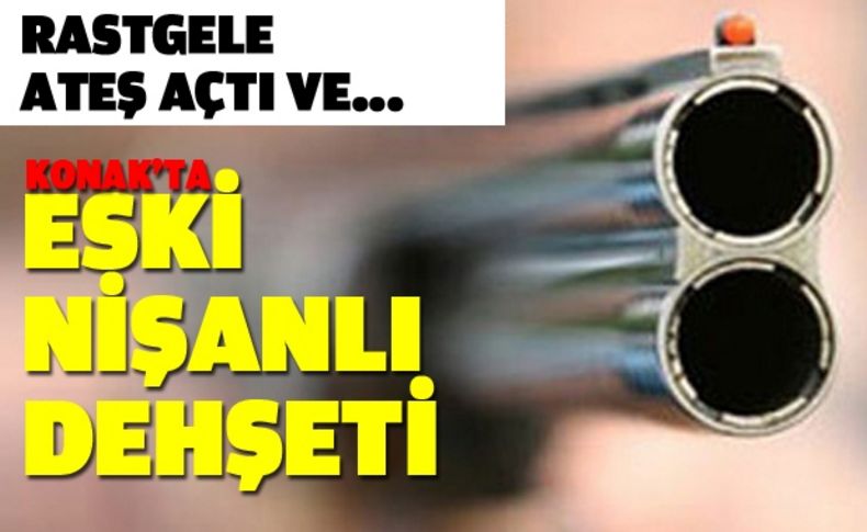 Konak'ta eski nişanlı dehşeti