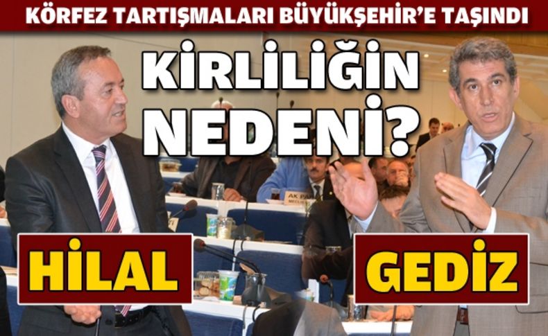 Körfez tartışmaları Büyükşehir'e taşındı