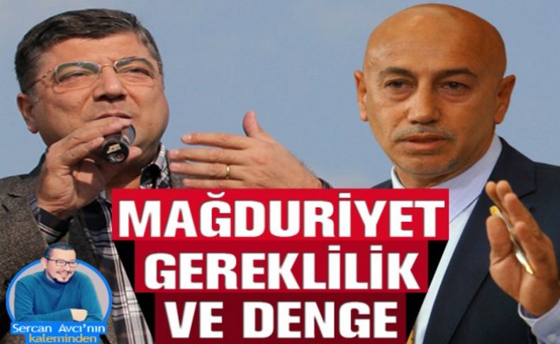 Avcı yazdı: Mağduriyet, gereklilik ve denge...