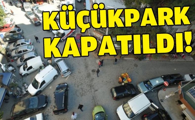 Küçükpark kapatıldı