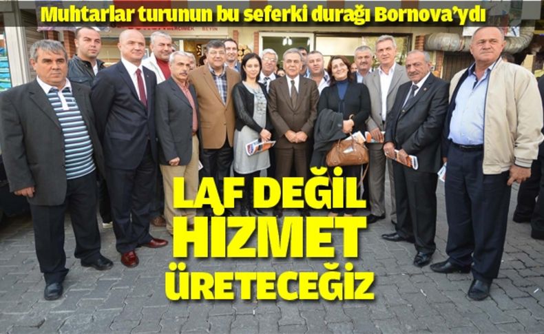 “Laf değil hizmet yetiştireceğiz”