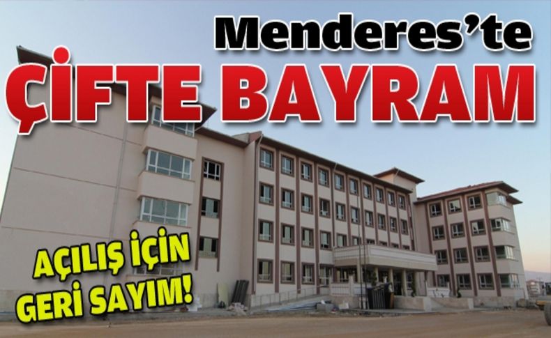 Menderes’te “çifte bayram” olacak