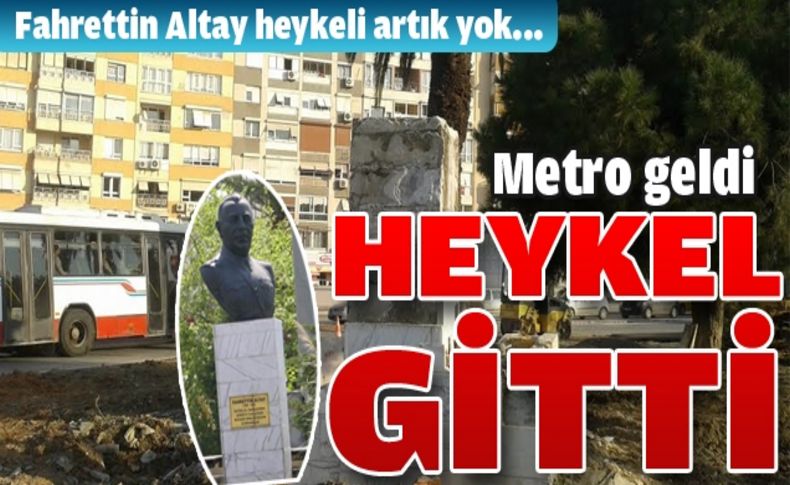 Metro geldi , heykel gitti