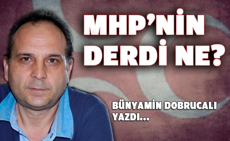 MHP'nin derdi ne'