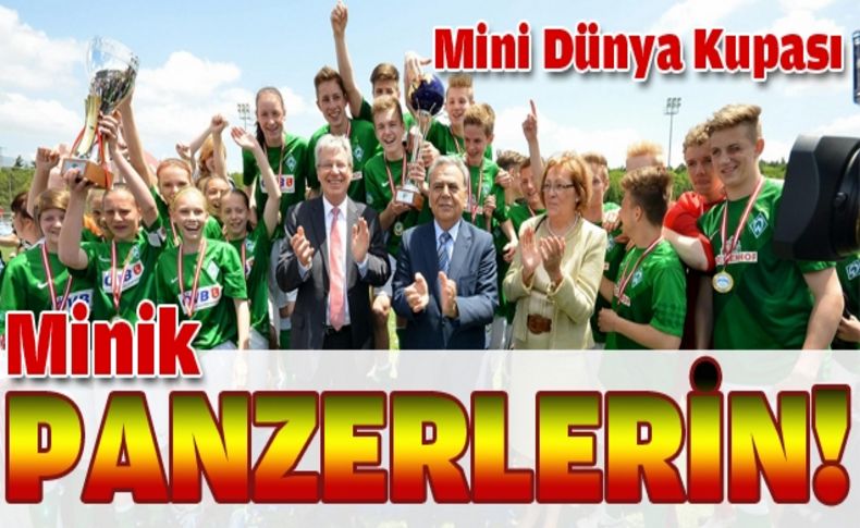 “Mini Dünya Kupası” Almanya’ya gitti