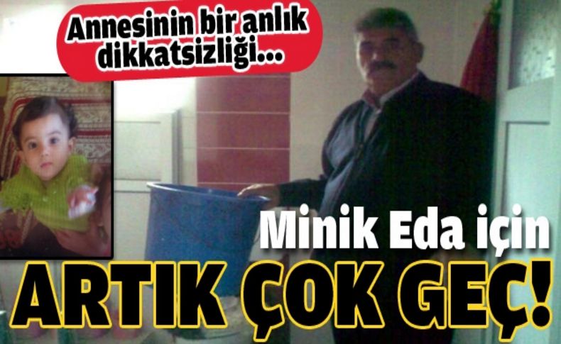 Minik Eda'nın kahreden ölümü