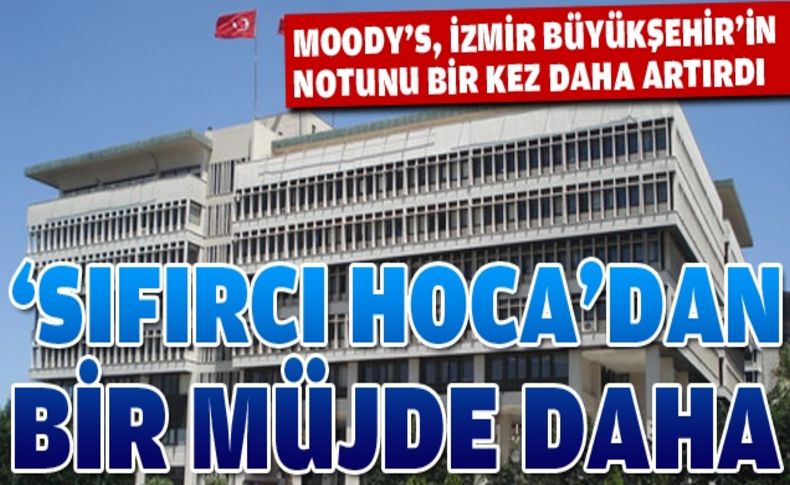 Moody's'ten yüzleri güldüren haber geldi