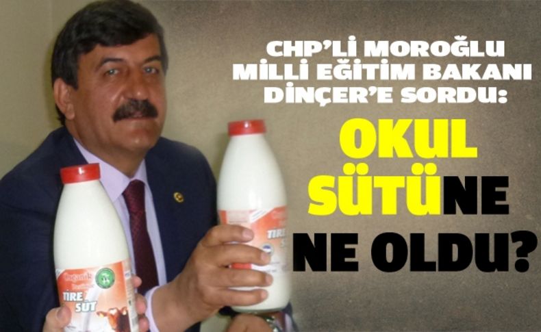 Moroğlu 'okul sütü'ni sordu