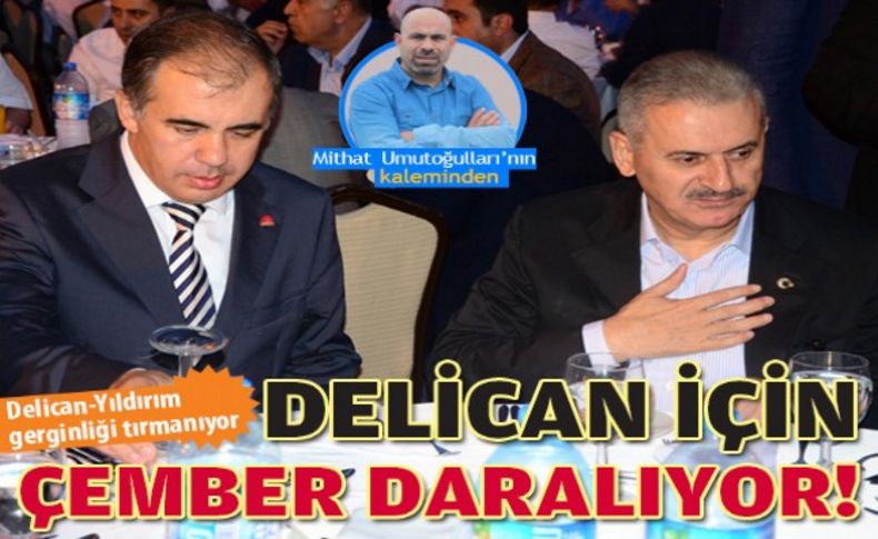 Delican-Yıldırım gerginliği tırmanıyor