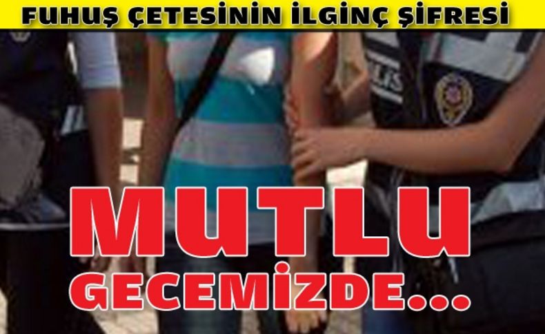 'Mutlu gece' şifresiyle fuhuş buluşması