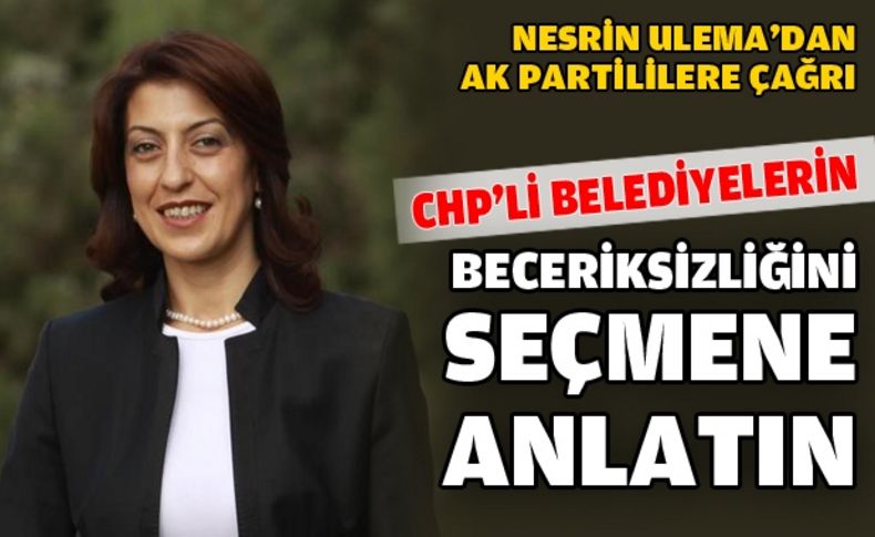 Nesrin Ulema, partililere seslendi