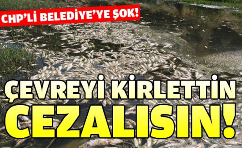 Ödemiş Belediyesi’ne çevreyi kirletme cezası