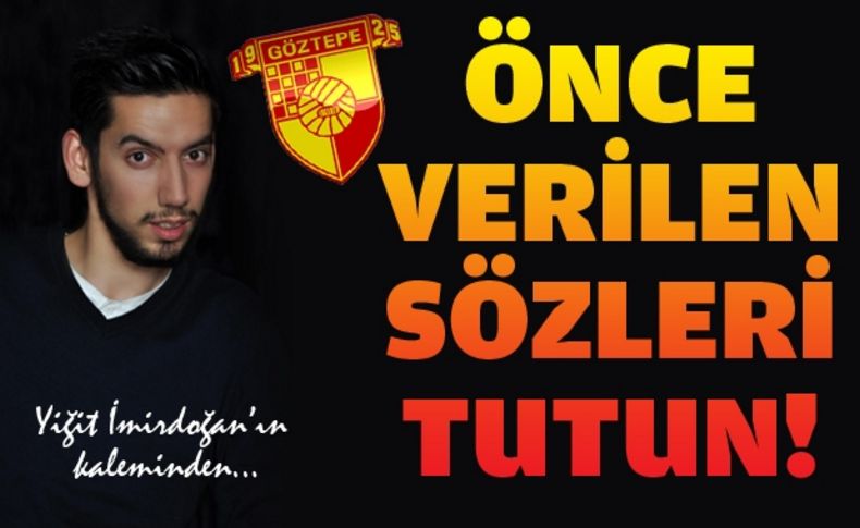 Önce verilen sözleri tutun!