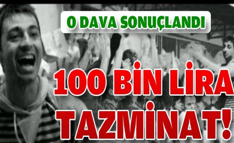 Özgür'ün acısına 100 bin lira tazminat