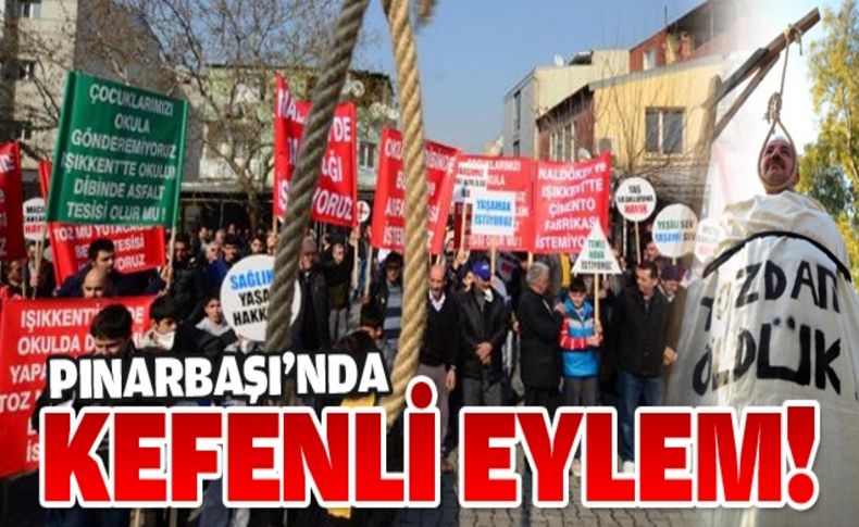 Pınarbaşı'nda kefenli eylem