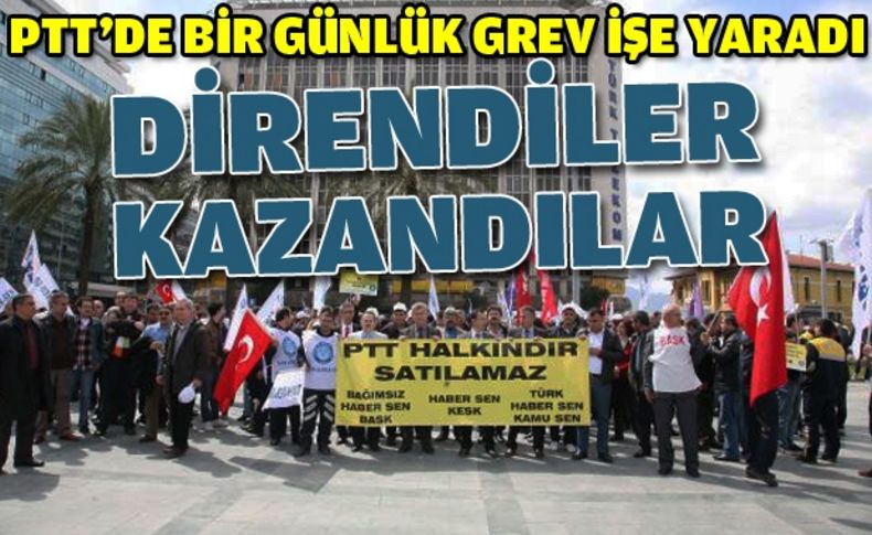 PTT’de bir günlük grev işe yaradı