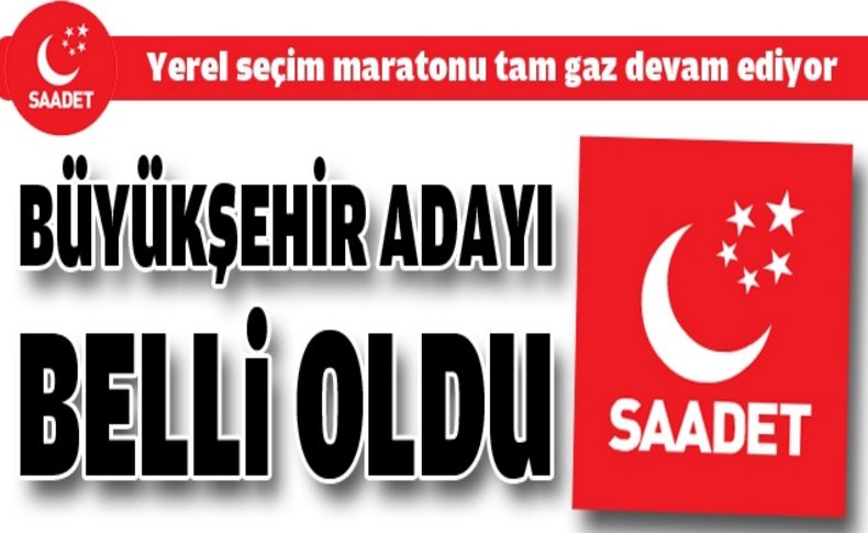 Saadet Partisi’nin İzmir adayı Mehmet Ali Özüdoğru