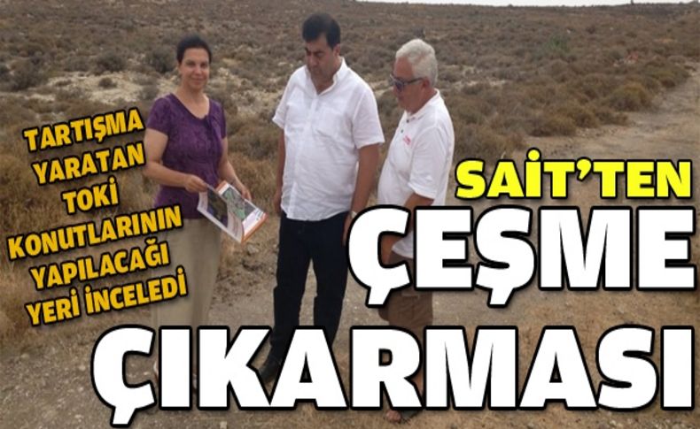 Sait, Çeşme’de TOKİ konutlarının yapılacağı yeri inceledi