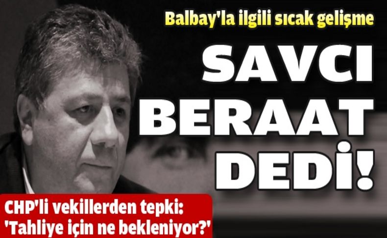 Savcı Balbay'ın tahliyesini istedi