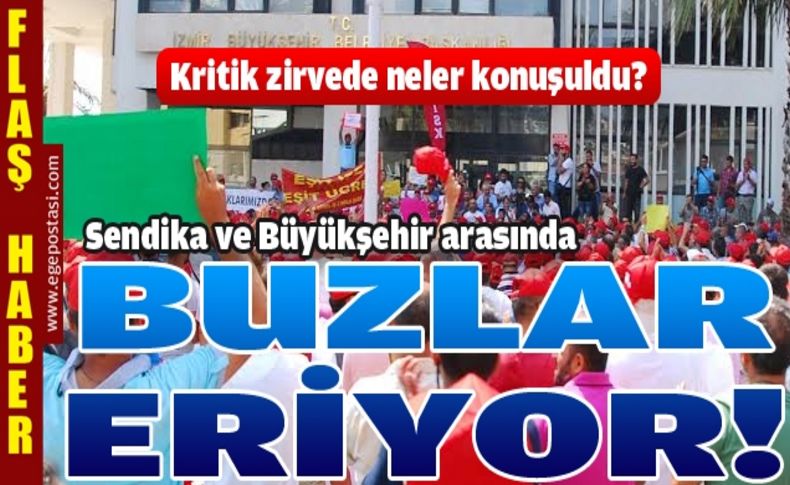 Sendika ve Büyükşehir arasında buzlar eriyor